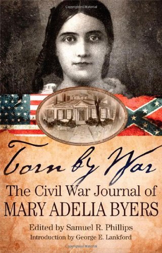 Cover for Mary Adelia Byers · Torn by War: The Civil War Journal of Mary Adelia Byers (Paperback Bog) (2013)