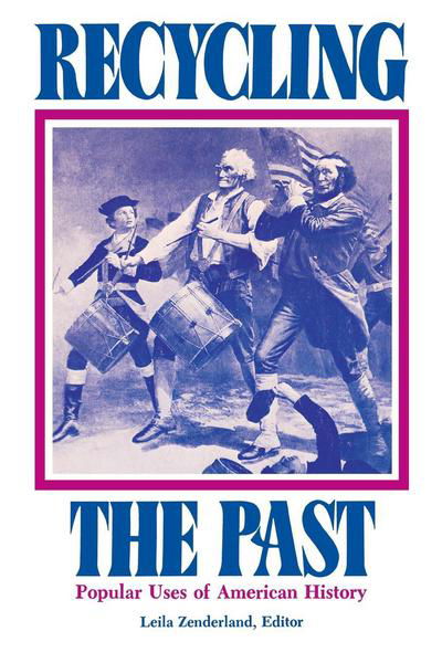 Cover for Recycling the Past: Popular Uses of American History (Pocketbok) (1978)