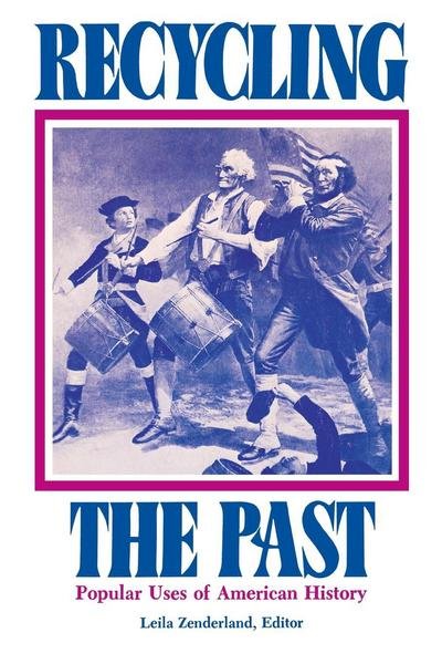 Cover for Recycling the Past: Popular Uses of American History (Taschenbuch) (1978)