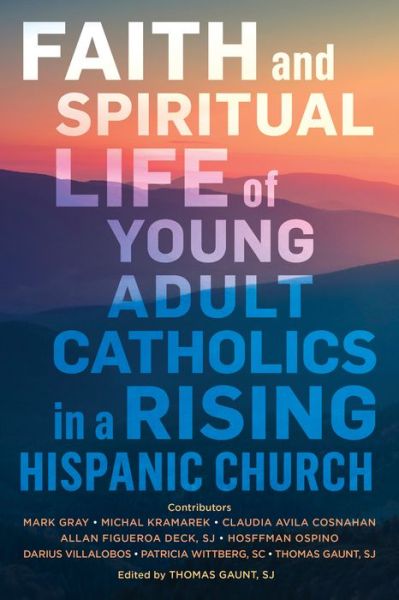 Cover for Liturgical Press · Faith and Spiritual Life of Young Adult Catholics in a Rising Hispanic Church (Paperback Book) (2022)