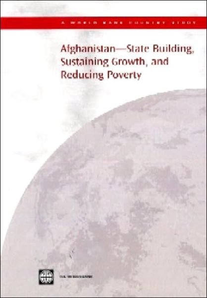 Cover for William Byrd · Afghanistan: State Building, Sustaining Growth, and Reducing Poverty (Paperback Book) (2005)