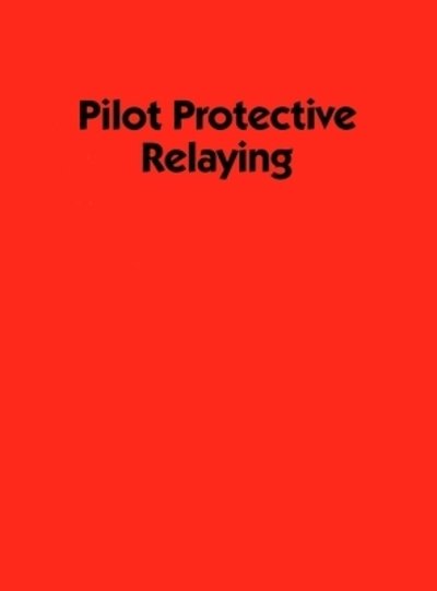 Cover for Elmore · Pilot Protective Relaying - Electrical and Computer Engineering (Hardcover Book) (1999)