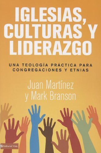Cover for Juan F Martinez · Iglesias, culturas y liderazgo: Una teologia practica para congregaciones y etnias (Pocketbok) [Spanish, Tra edition] (2013)