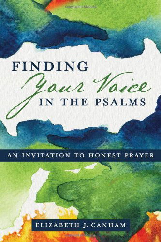 Cover for Elizabeth J. Canham · Finding Your Voice in the Psalms: an Invitation to Honest Prayer (Paperback Book) (2013)