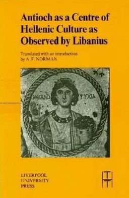 Cover for Libanius · Antioch as a Centre of Hellenic Culture, as Observed by Libanius - Translated Texts for Historians (Paperback Bog) (2000)