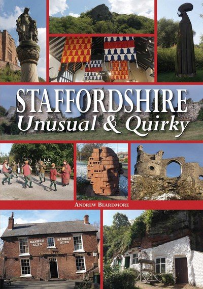 Cover for Andrew Beardmore · Staffordshire Unusual &amp; Quirky (Hardcover Book) (2016)