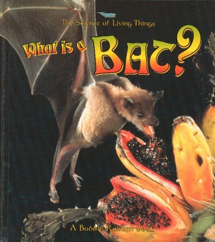 What is a Bat? (Science of Living Things) - Heather Levigne - Libros - Crabtree Publishing Company - 9780865058958 - 31 de octubre de 1998