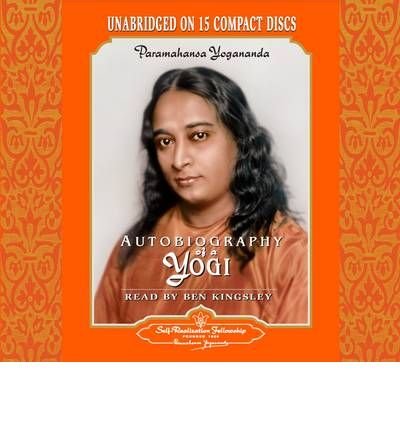 Cover for Yogananda, Paramahansa (Paramahansa Yogananda) · Autobiography of a Yogi: Unabridged Audiobook on Compact Disc Read by Ben Kingsley (Hörbuch (CD)) (2004)