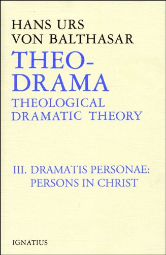 Cover for Hans Urs Von Balthasar · Theo-drama, Vol. 3: Theological Dramatic Theory : the Dramatis Personae : Persons in Christ (Hardcover Book) (1992)