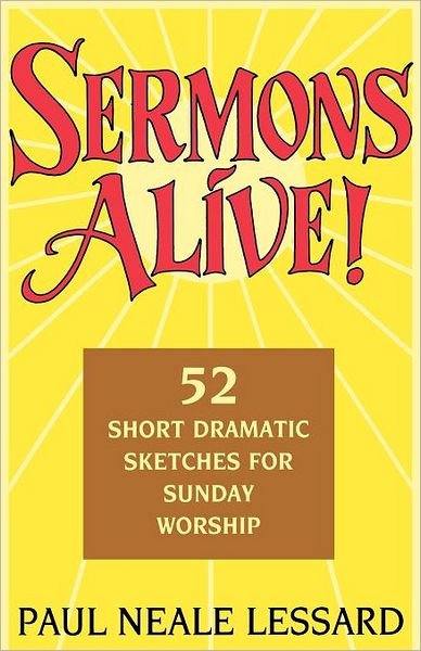 Cover for Paul Neale Lessard · Sermons Alive!: 52 Short Dramatic Sketches for Sunday Worship (Paperback Book) (1993)