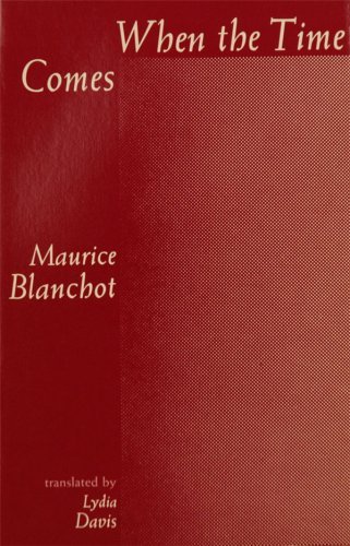 Cover for Maurice Blanchot · When the Time Comes (Taschenbuch) [New edition] (1995)