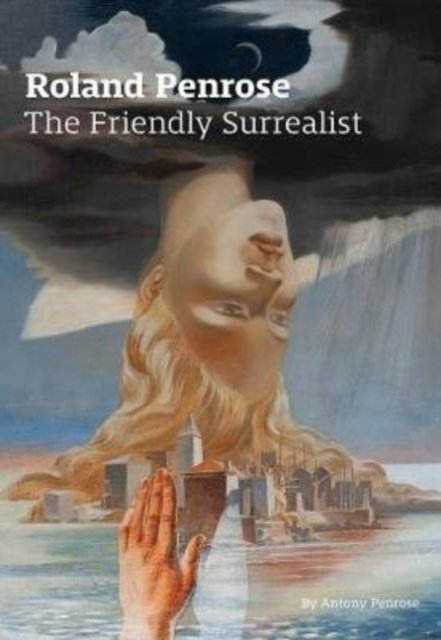 Cover for Antony Penrose · Roland Penrose: The Friendly Surrealist (Paperback Book) [2 New edition] (2020)