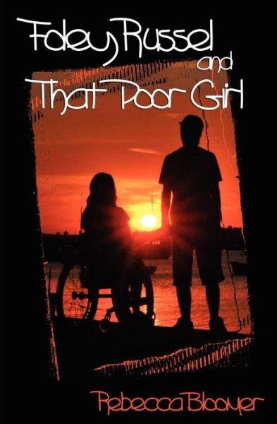 Cover for Rebecca Bloomer · Foley Russel and That Poor Girl (Paperback Book) (2010)
