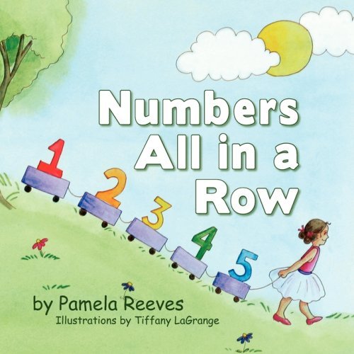 Numbers All in a Row - Pamela Reeves - Books - The Peppertree Press - 9780982047958 - September 9, 2008