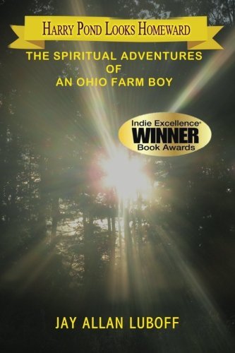 Cover for Jay Allan Luboff · Harry Pond Looks Homeward: the Spiritual Adventures of an Ohio Farm Boy (Taschenbuch) (2012)
