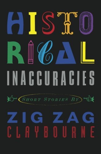 Cover for Zig Zag Claybourne · Historical Inaccuracies (Paperback Bog) (2013)