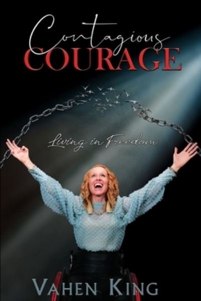 Cover for Vahen J King · Contagious Courage : Living In Freedom (Paperback Bog) (2021)