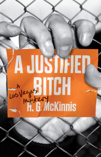 Cover for H.G. McKinnis · A Justified Bitch: A Las Vegas Mystery (Taschenbuch) [First edition. edition] (2017)