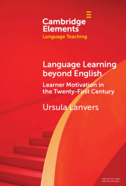 Language Learning beyond English: Learner Motivation in the Twenty-First Century - Elements in Language Teaching - Lanvers, Ursula (University of York) - Bücher - Cambridge University Press - 9781009486958 - 21. November 2024