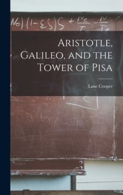 Cover for Lane 1875-1959 Cooper · Aristotle, Galileo, and the Tower of Pisa (Hardcover Book) (2021)