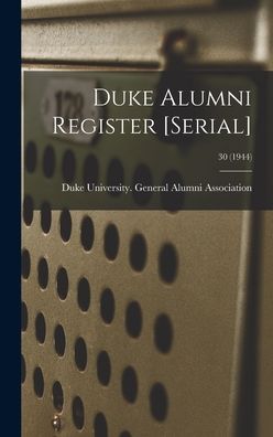 Cover for Duke University General Alumni Assoc · Duke Alumni Register [serial]; 30 (1944) (Inbunden Bok) (2021)