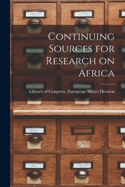 Cover for Library of Congress European Affairs · Continuing Sources for Research on Africa (Paperback Book) (2021)