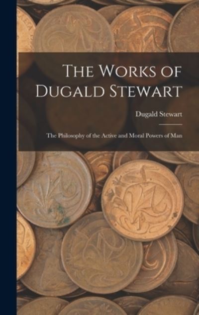 Cover for Dugald Stewart · Works of Dugald Stewart (Book) (2022)