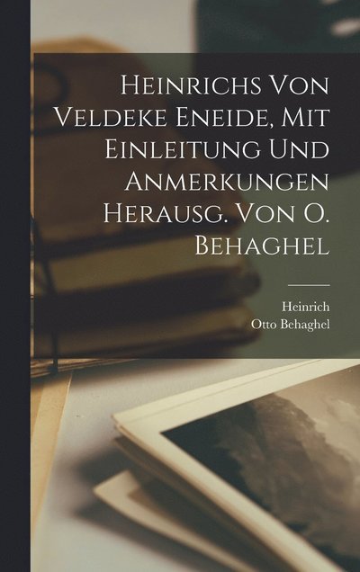 Cover for Heinrich · Heinrichs Von Veldeke Eneide, Mit Einleitung und Anmerkungen Herausg. Von O. Behaghel (Buch) (2022)