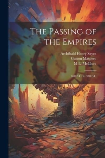 Cover for Archibald Henry Sayce · Passing of the Empires (Book) (2023)