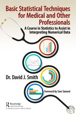 Basic Statistical Techniques for Medical and Other Professionals: A Course in Statistics to Assist in Interpreting Numerical Data - David Smith - Livros - Taylor & Francis Ltd - 9781032114958 - 25 de outubro de 2021