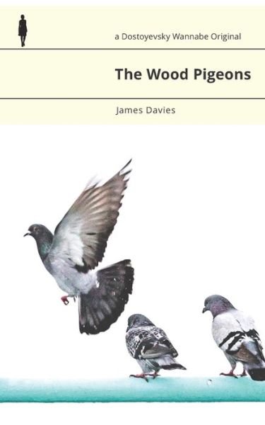 Cover for James Davies · The Wood Pigeons (Paperback Book) (2019)