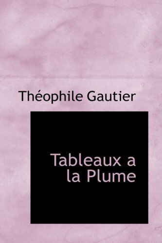 Cover for Théophile Gautier · Tableaux a La Plume (Hardcover Book) (2009)