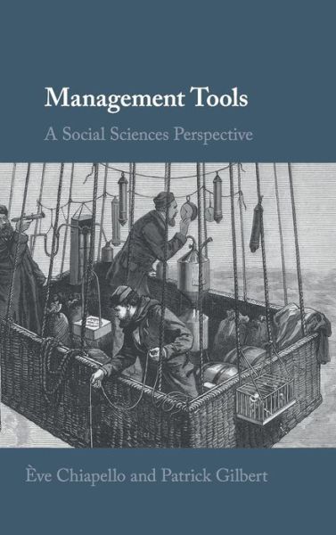 Cover for Chiapello, Eve (Ecole des Hautes Etudes en Sciences Sociales, Paris) · Management Tools: A Social Sciences Perspective (Hardcover Book) (2019)