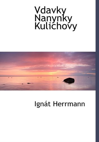 Cover for Ignát Herrmann · Vdavky Nanynky Kulichovy (Hardcover bog) [Czech edition] (2010)