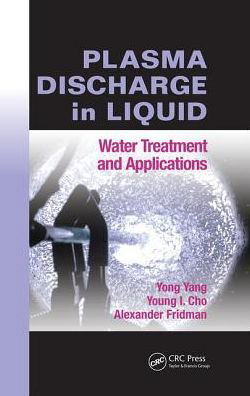 Cover for Yong Yang · Plasma Discharge in Liquid: Water Treatment and Applications (Paperback Book) (2017)