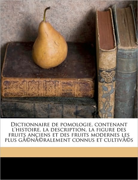 Cover for Leroy · Dictionnaire de pomologie, conten (Bok)