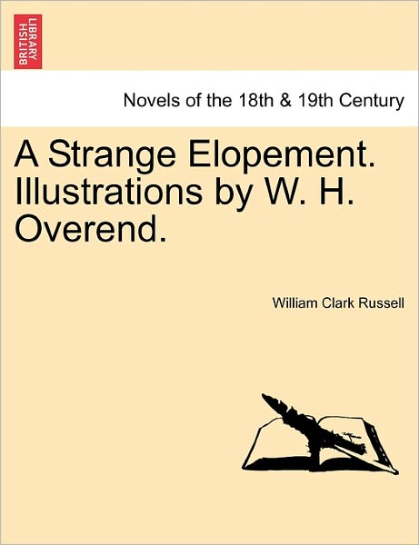 Cover for William Clark Russell · A Strange Elopement. Illustrations by W. H. Overend. (Paperback Book) (2011)