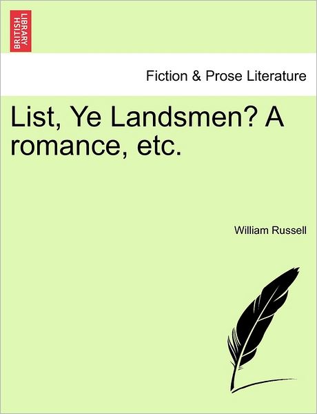 Cover for William Russell · List, Ye Landsmen? a Romance, Etc. (Paperback Book) (2011)