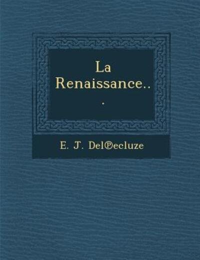 Cover for E J Del Ecluze · La Renaissance... (Paperback Bog) (2012)