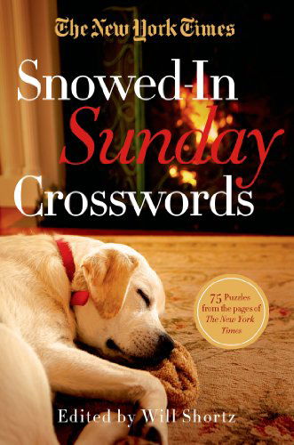 Cover for New York Times · The New York Times Snowed-In Sunday Crosswords: 75 Sunday Puzzles from the Pages of the New York Times (Paperback Book) (2014)