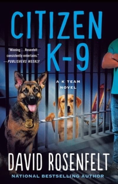 Citizen K-9: A K Team Novel - K Team Novels - David Rosenfelt - Kirjat - St. Martin's Publishing Group - 9781250828958 - tiistai 21. helmikuuta 2023