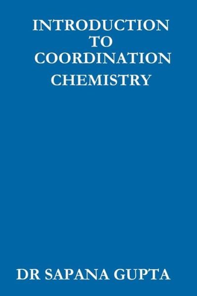 Cover for Sapana Gupta · Introduction to Co-Ordination Chemistry (Book) (2015)