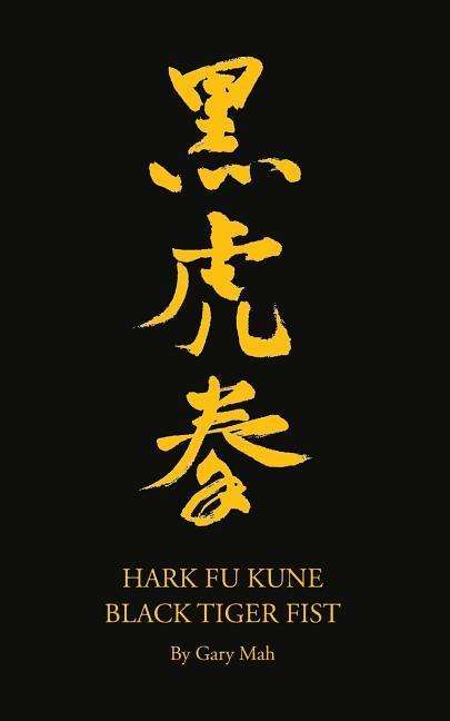 Cover for Gary Mah · Hark Fu Kune Black Tiger Fist (Black and White) (Paperback Book) (2015)