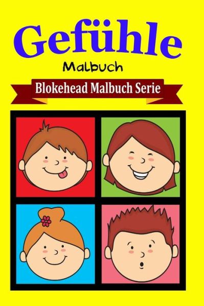 Gefuhle Malbuch - Die Blokehead - Böcker - Blurb - 9781320473958 - 1 maj 2020