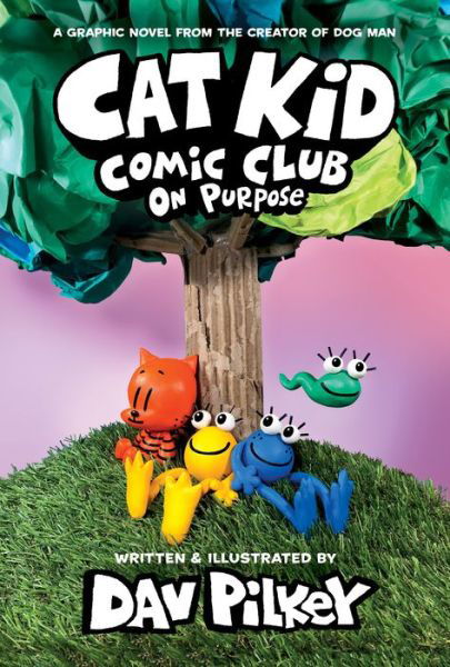 Cover for Dav Pilkey · Cat Kid Comic Club: On Purpose: A Graphic Novel (Cat Kid Comic Club #3): From the Creator of Dog Man (Hardcover bog) [Library edition] (2022)