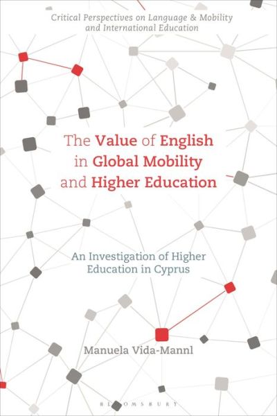 Cover for Vida-Mannl, Dr Manuela (TU Dortmund University, Germany) · The Value of English in Global Mobility and Higher Education: An Investigation of Higher Education in Cyprus - Critical Perspectives on Language, Mobility and International Education (Hardcover Book) (2022)