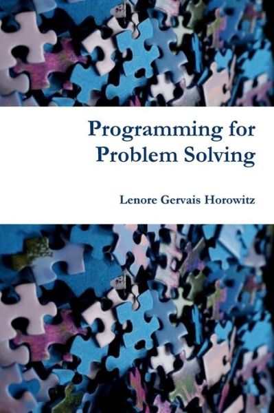 Cover for Lenore Gervais Horowitz · Programming for Problem Solving (Paperback Book) (2018)