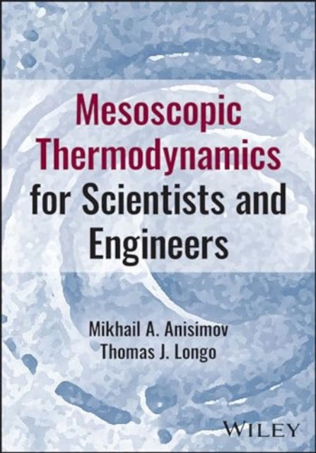 Cover for Anisimov, Mikhail A. (University of Maryland) · Mesoscopic Thermodynamics for Scientists and Engineers (Hardcover Book) (2024)