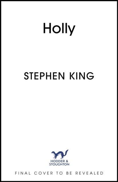 Cover for Stephen King · Holly: The chilling new masterwork from the No. 1 Sunday Times bestseller (Paperback Book) (2024)