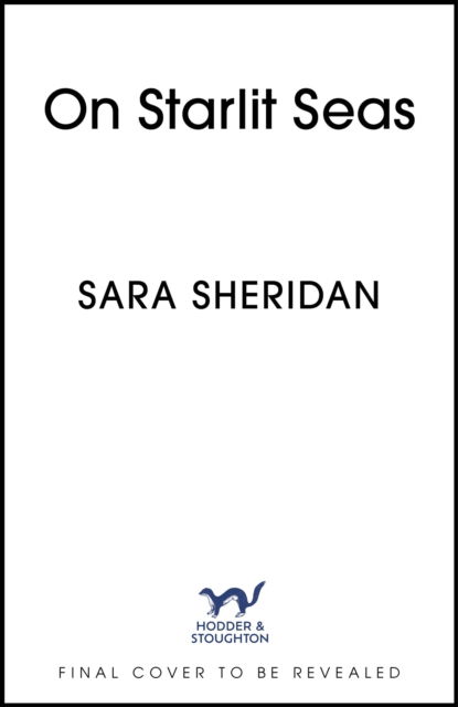 On Starlit Seas - Sara Sheridan - Książki - Hodder & Stoughton - 9781399741958 - 13 marca 2025